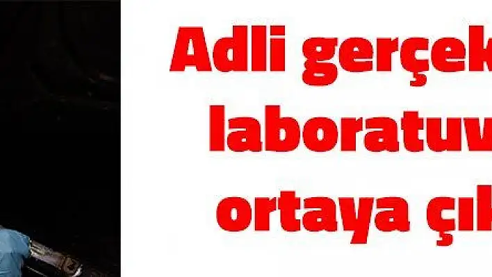 Adli gerçekler bu laboratuvarda ortaya çıkıyor