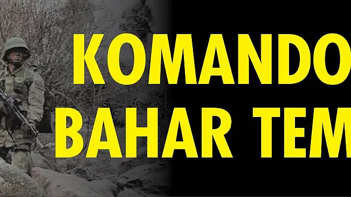 Komando'dan bahar temizliği