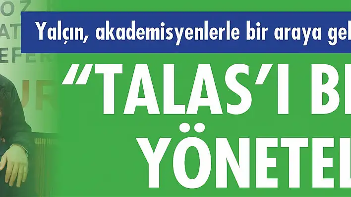 'Talas'ı beraber yönetelim'