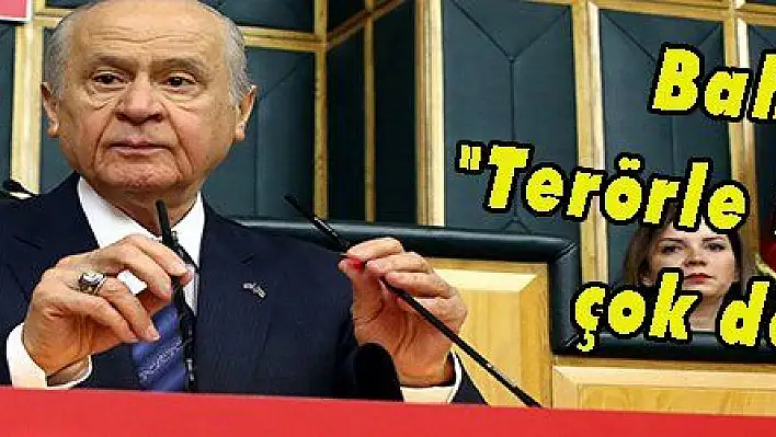 Bahçeli: 'Terörle mücadele çok değerli'