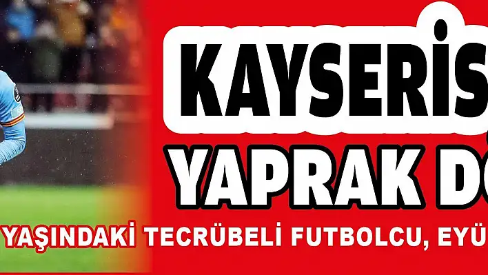 Kayserispor 'da yaprak dökümü...