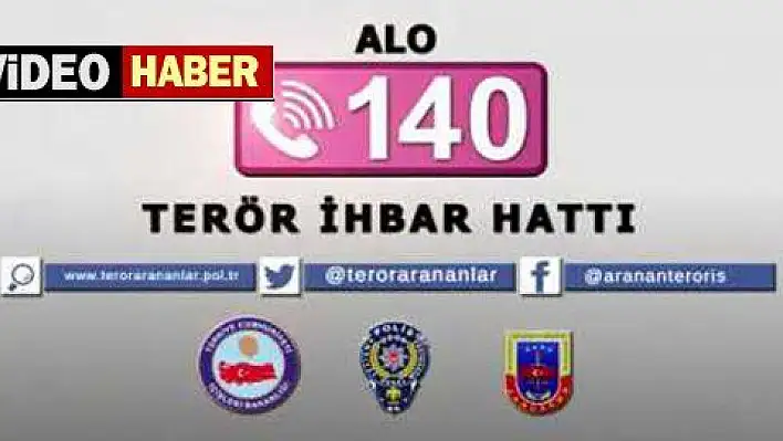 Alo 140 Terör İhbar Hattı kuruldu 