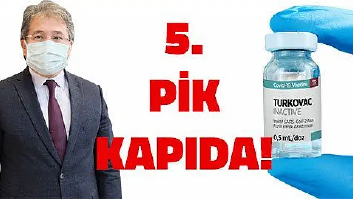 5. pik kapıda!