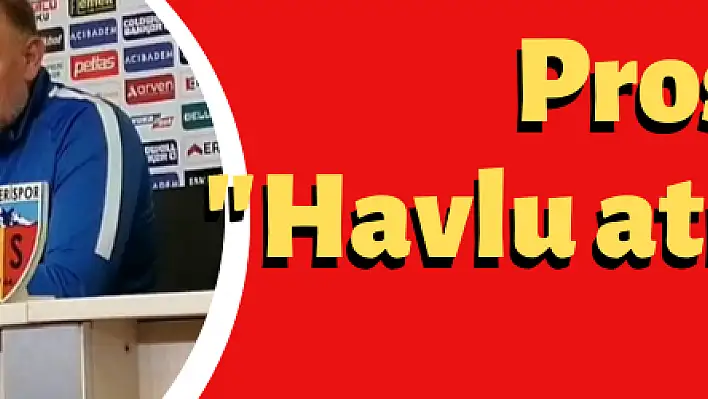 Prosinecki: 'Havlu atmadık'