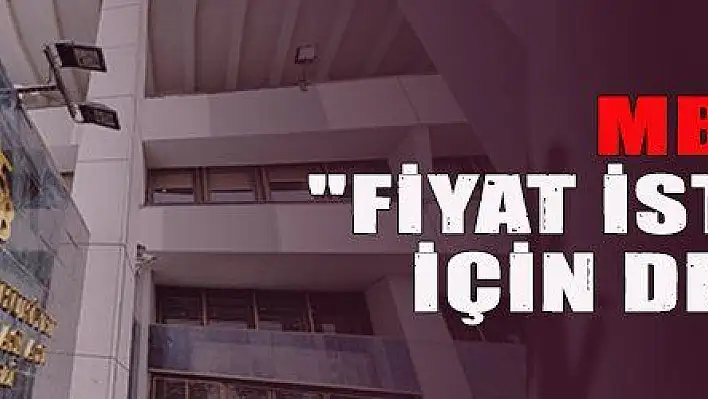 MB: 'FİYAT İSTİKRARI İÇİN DEVAM'