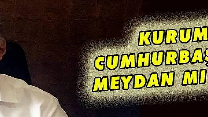 KURUMLAR CUMHURBAŞKANINA MEYDAN MI OKUYOR!