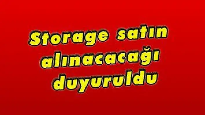 Storage satın alınacacağı duyuruldu