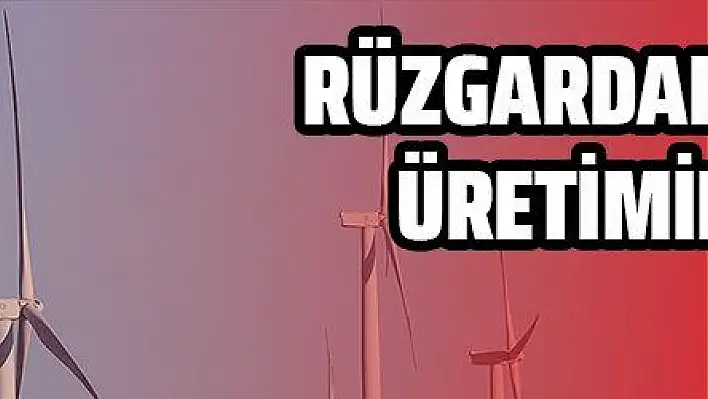 Rüzgardan elektrik üretiminde rekor kırıldı