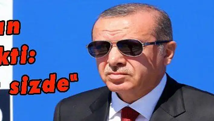 Erdoğan resti çekti: 'Artık sıra sizde'