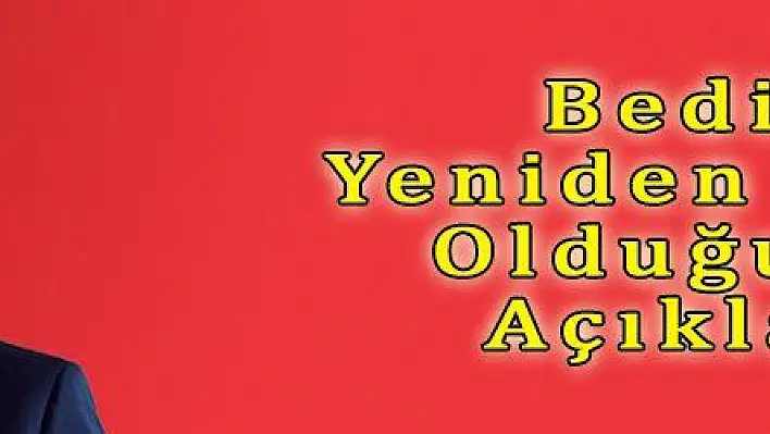 Bedir Yeniden Aday Olduğunu Açıkladı