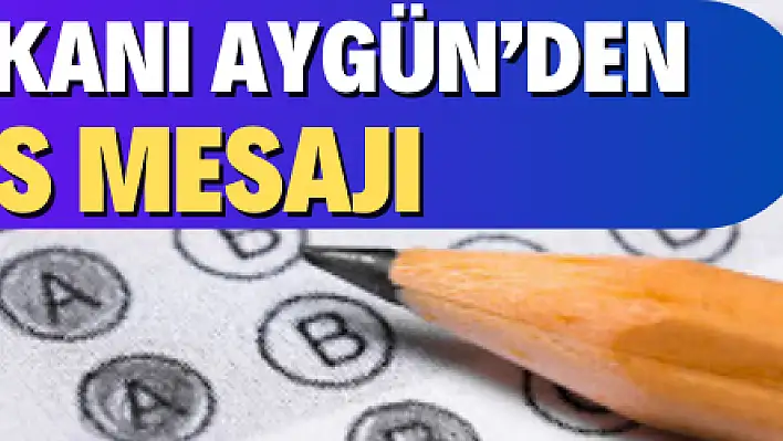 ÖSYM Başkanı Aygün'den YKS mesajı