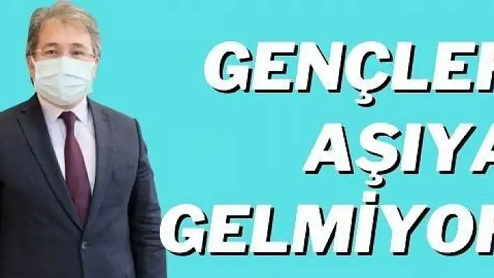 Gençler aşıya gelmiyor