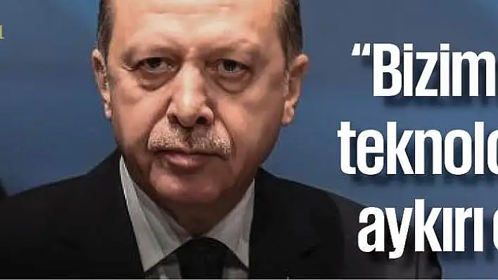 Erdoğan: Bizim için kıstas, teknolojinin fıtrata aykırı olmaması
