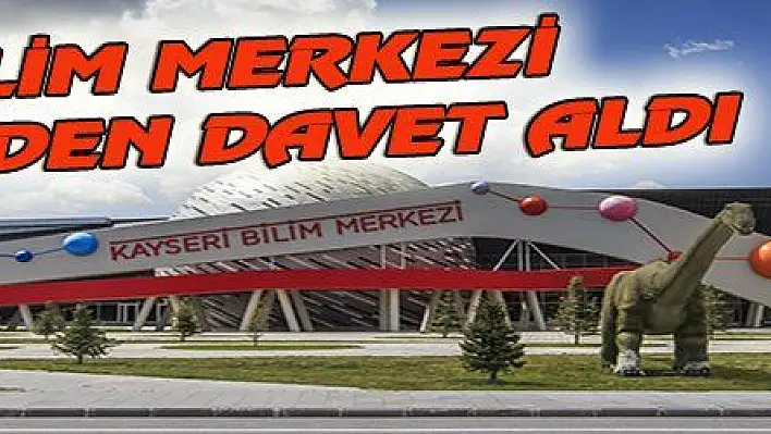 BİLİM MERKEZİ CERN'DEN DAVET ALDI