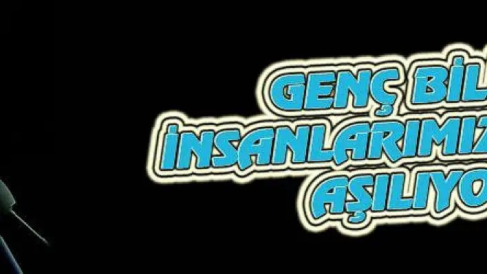 GENÇ BİLİM İNSANLARIMIZ UMUT AŞILIYOR