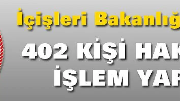 İçişleri Bakanlığı: Provakatif paylaşım yapan 402 kişi yakalandı