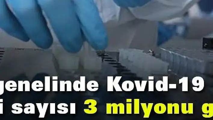 Dünya genelinde Kovid-19 bulaşan kişi sayısı 3 milyonu geçti