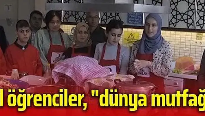 Maharetli özel öğrenciler, dünya mutfağını öğreniyor