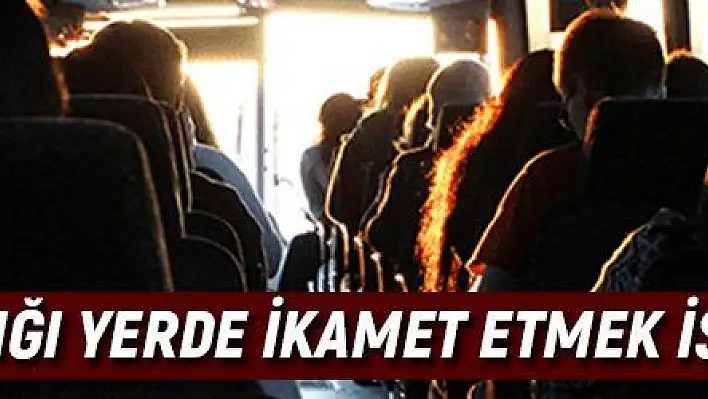 Memur çalıştığı yerde ikamet etmek istemiyor