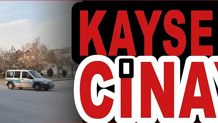 Kayseri'de cinayet