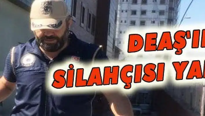 DEAŞ'IN SİLAHÇISI YAKALANDI