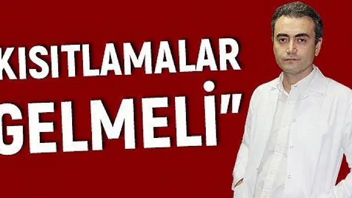 Kayseri Tabip Odası: 'Kısıtlamaların gelmesi gerektiğini düşünüyoruz'