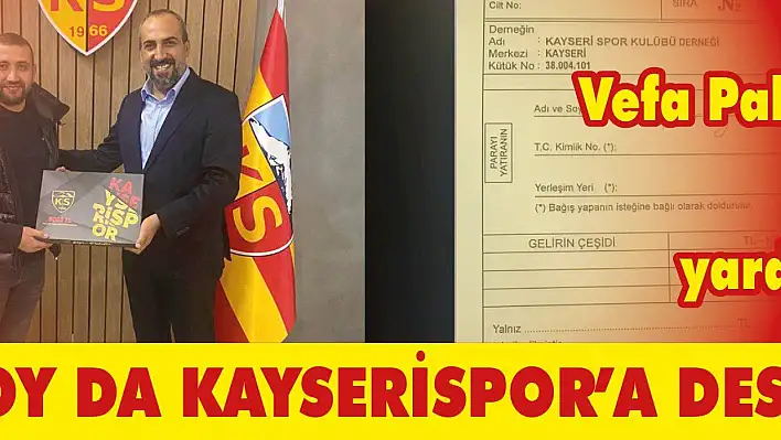 LATİF ERSOY DA KAYSERİSPOR'A DESTEK VERDİ