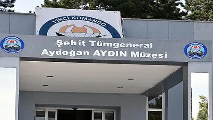 Şehitler, Tümgeneral Aydoğan Aydın'ın adının verildiği müzede ölümsüzleşti  