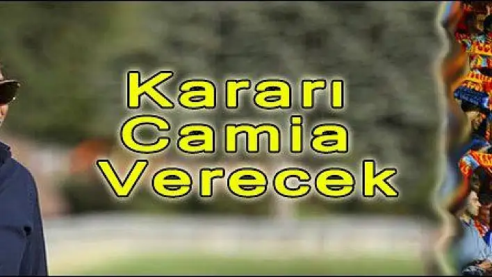 Bedir 'Kararı Camia Verecek'