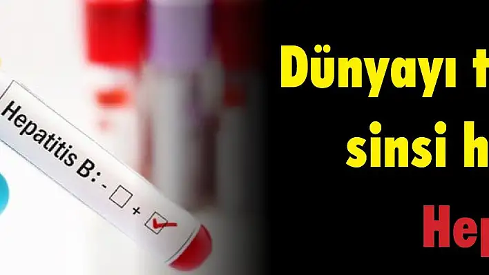 Dünyayı tehdit eden sinsi hastalık: Hepatit