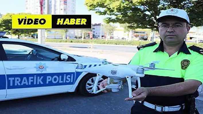 Kayseri'de 'Drone' ile trafik denetimleri arttı 