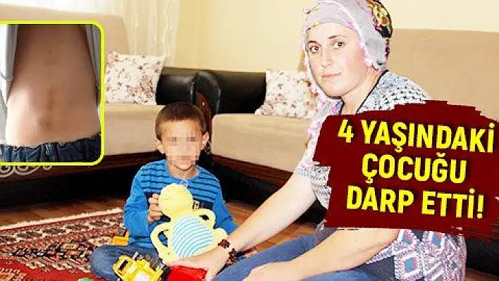 Çocuğun annesi: 'Bugün darp ediliyorsa yarın neler olabilir, düşünemiyorum'