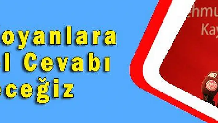 Engel Koyanlara En Güzel Cevabı Vereceğiz