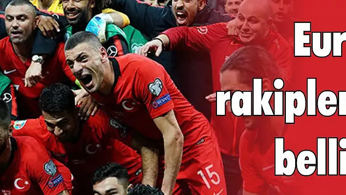 A Milli Futbol Takımımızın Euro 2020 rakipleri belli oluyor!