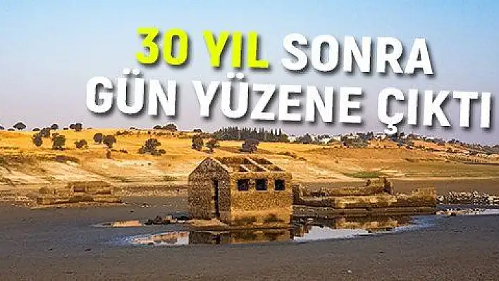 30 yıl önce sular altında kalmıştı…