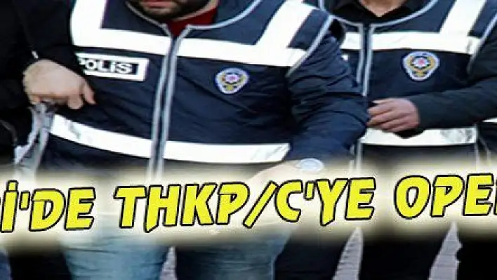 KAYSERİ'DE THKP/C'YE OPERASYON