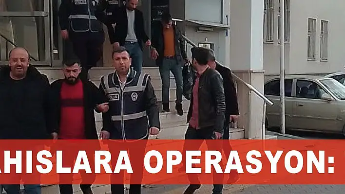 Aranan şahıslara operasyon: 7 gözaltı