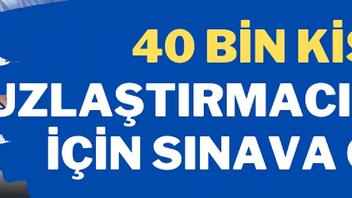 40 bin kişi uzlaştırmacı olmak için sınava girdi