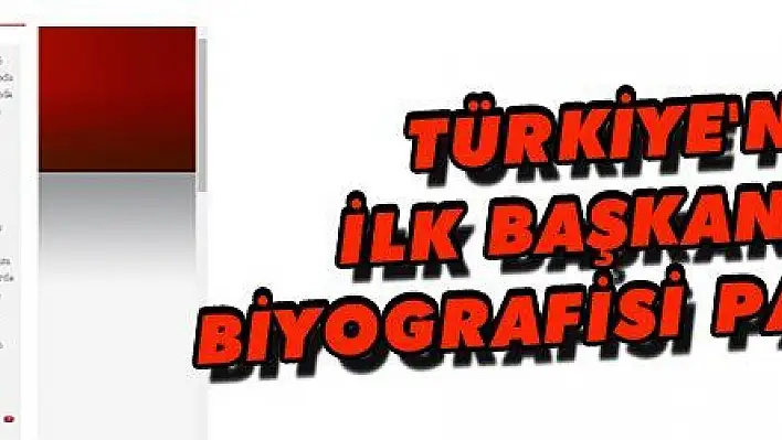 TÜRKİYE'NİN İLK BAŞKANININ BİYOGRAFİSİ PAYLAŞILDI