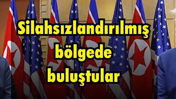 Trump ve Kim silahsızlandırılmış bölgede buluştu