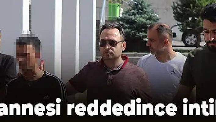 İstediği kızı annesi reddedince intihara kalkıştı