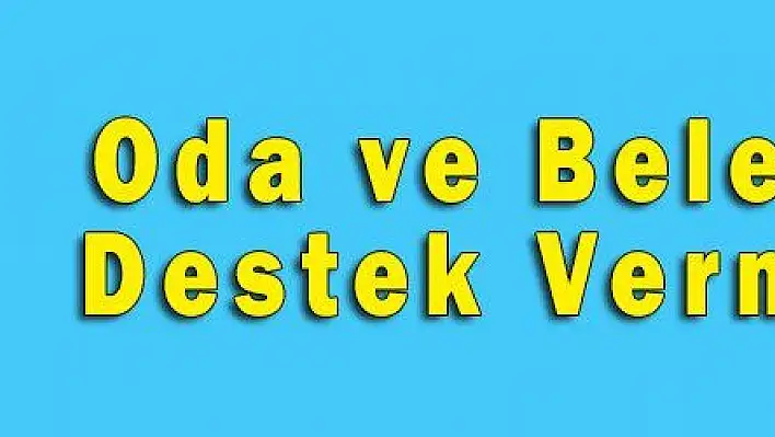 Oda ve Belediye Destek Vermiyor