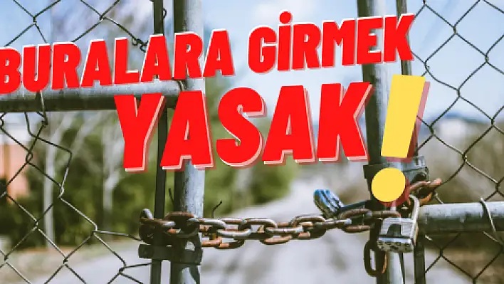 İşte Kayseri 'nin yasaklı alanları... 