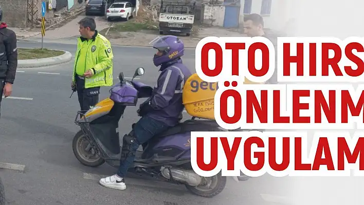 Oto hırsızlığının önlenmesi için uygulama yapıldı