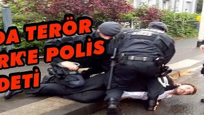 Almanya'da teröre karşı gelen Türk'e polis şiddeti