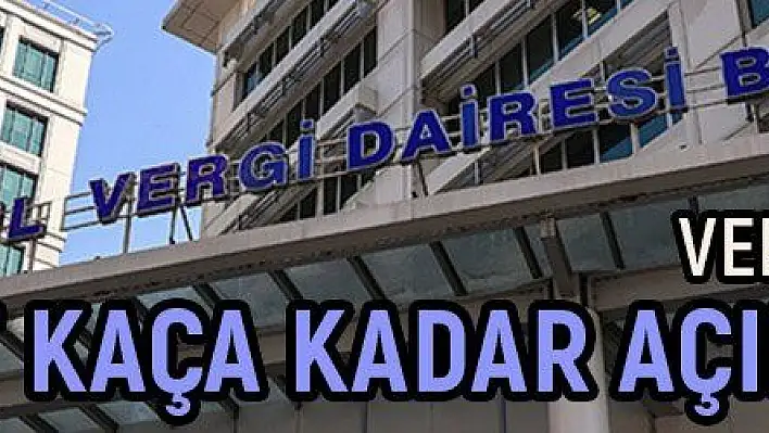 Vergi daireleri pazartesi günü saat kaça kadar açık olacak?