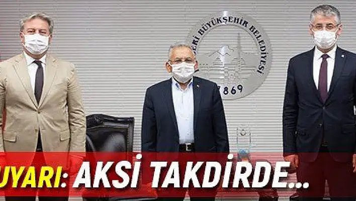 Büyükkılıç'tan uyarı: Aksi takdirde…