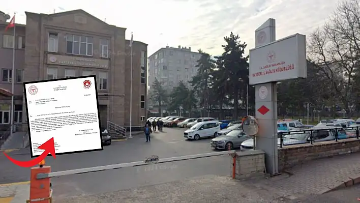 Kayseri hastanelerine gönderildiği iddia edilen resmi yazı gündem oldu!