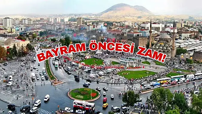 Kayseri İçin Yine Zam