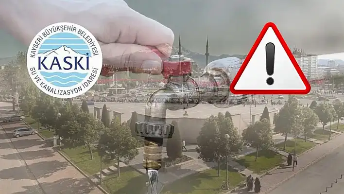 Kayseri'nin o ilçesine su kesintisi uyarısı!
